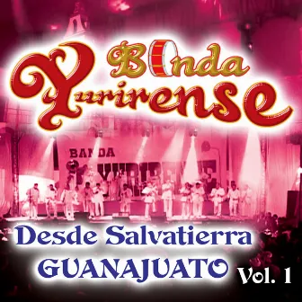 Desde Salvatierra Guanajuato, Vol. 1 (En Vivo) by Banda Yurirense