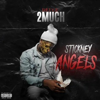 Stickney Angels by Deuce 2much