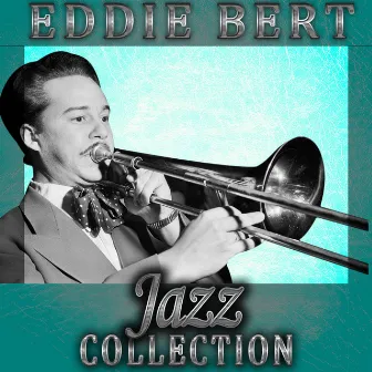 Jazz Collection by Eddie Bert