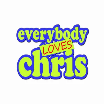 Everybody Loves Chris by Scataboi