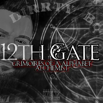 12th Gate by Dirrty B