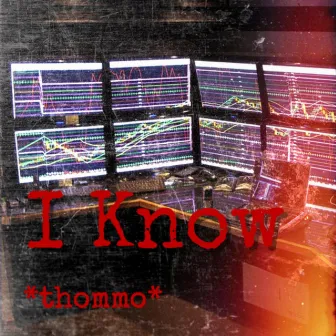 I Know by *Thommo*