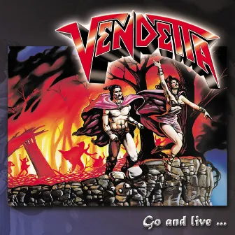 Go and Live... Stay and Die by Vendetta