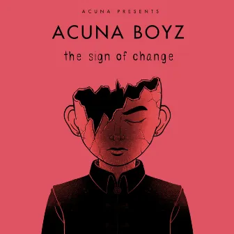 The Sign of Change by Acuna Boyz