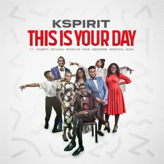 This is your day by K Spirit