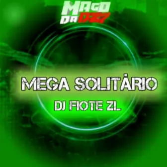 MEGA SOLITÁRIO by DJ FIOTE ZL