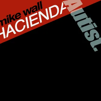 Hacienda by Mike Wall