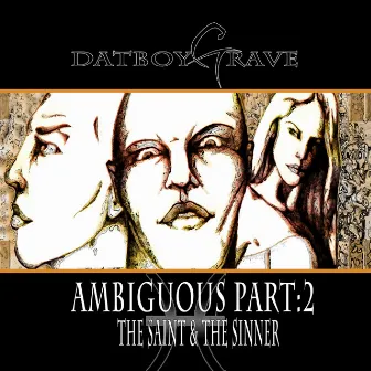 Ambiguous, Pt. 2: The Saint and the Sinner by DatBoyGrave