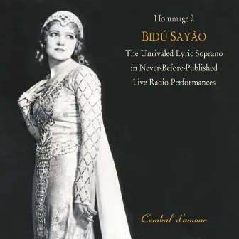 Hommage a Bidu Sayao: The Unrivaled Lyric Soprano in Never-Before-Published Live Radio Performances, Vol. 1 by Bidu Sayão