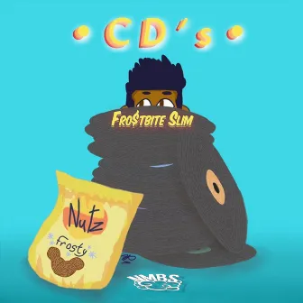 C.D.'S. by Fro$tbite Slim