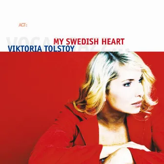 My Swedish Heart by Viktoria Tolstoy