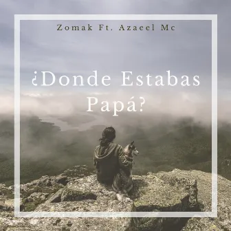 Donde Estabas Papá? by Zomak