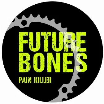 Pain Killer by Future Bones