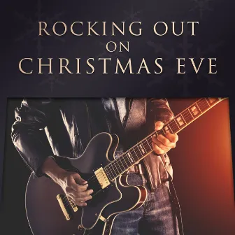 Rocking Out On Christmas Eve by The New Royalty