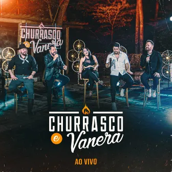 Churrasco e Vanera (Ao Vivo em Goiânia) by Churrasco e Vanera