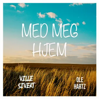 Med Meg Hjem by Ville Sivert