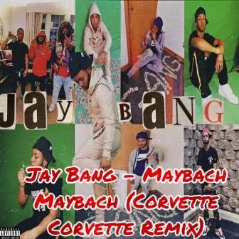 Maybach Maybach (Corvette Corvette Remix) by Jay Bang