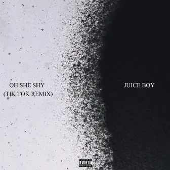 OH SHE SHY (TIK TOK) by Juice Boy