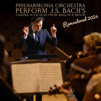 Philharmonia Orchestra Perform J.S. Bach's Osanna in Excelsis from Mass in B Minor (Remastered 2024) by 