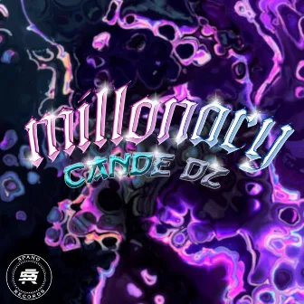 Millonary by CANDE DZ