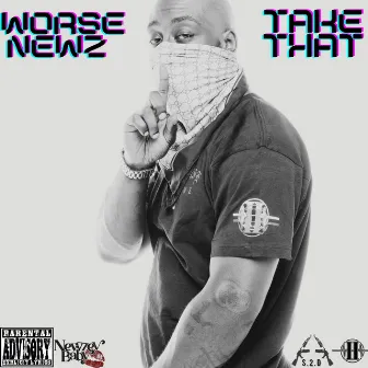 Take That by Worse Newz