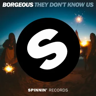 They Don't Know Us by Borgeous