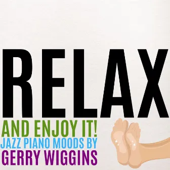 Relax and Enjoy It! by Gerry Wiggins