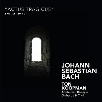 Bach: Actus tragicus by Ton Koopman