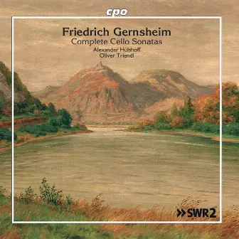 Gernsheim: Complete Cello Sonatas by Friedrich Gernsheim