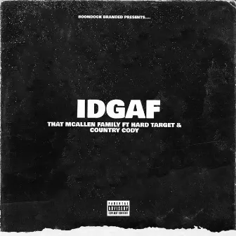 IDGAF (feat. Hard Target & Country Cody) by BoonDock Branded