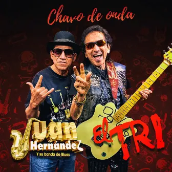 Chavo De Onda by Juan Hernández y Su Banda de Blues