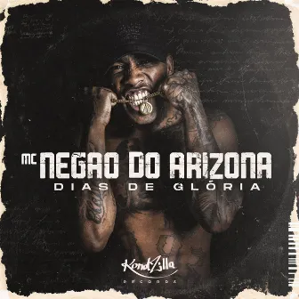 Dias de Glória by MC Negão do Arizona