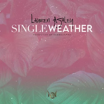 Single Weather by Lauren Ashley