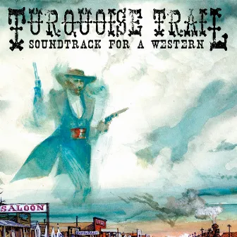 Turquoise Trail: Soundtrack for a Western by Justin Johnson