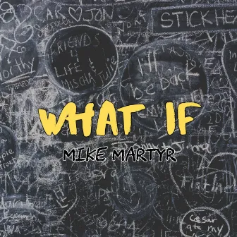 What If by Mike Martyr