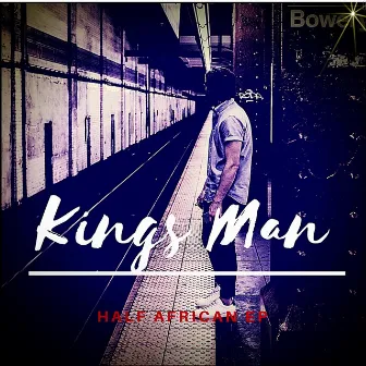 Half African Ep by Kingsman