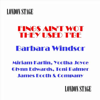 Fings Ain't Wot They Used T'Be by Barbara Windsor