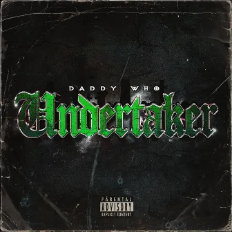 Undertaker by Daddy Who