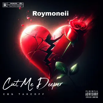 Cut Me Deeper by Roymoneii