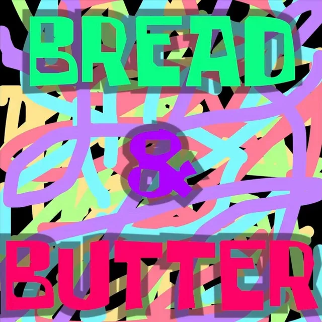 Bread And Butter