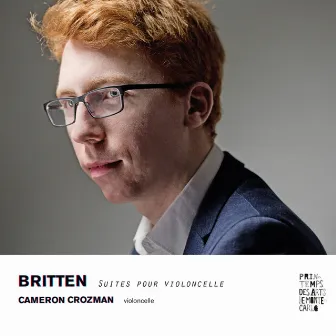 Britten: Suites pour violoncelle by Cameron Crozman