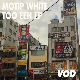 Too Eeh EP by Motip White