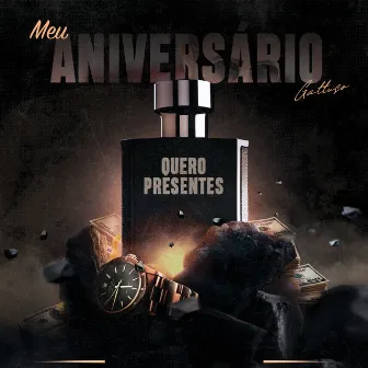 Meu Aniversário (Quero Presentes) by Gattuso