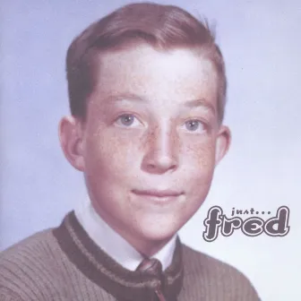 Just Fred by Fred Schneider