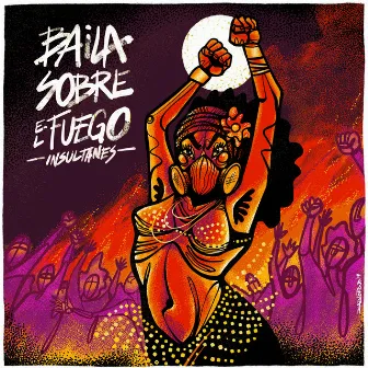 Baila Sobre el Fuego by Insultanes