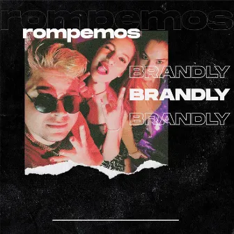 Rompemos by Brandly