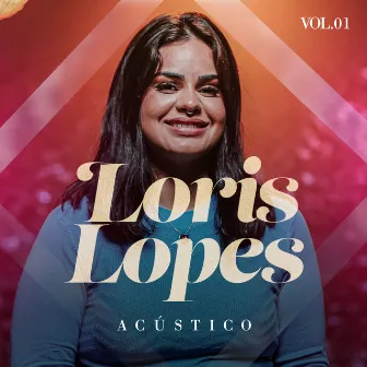 Acústico, Vol. 1 by Loris Lopes