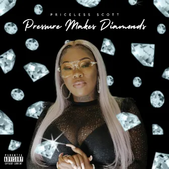 Pressure Makes Diamonds by Priceless Scott