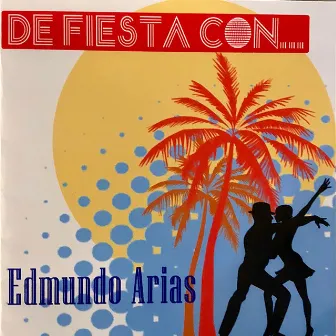 De Fiesta Con Edmundo Arias by Edmundo Arias