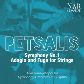 Petsalis: Symphony No.1, Adagio and Fuga for Strings by Alkis Panayotopoulos